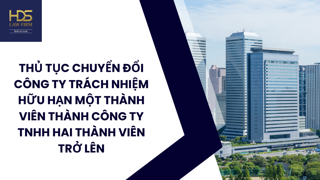 chuyen doi cong ty tnhh mot thanh vien thanh cong ty tnhh hai thanh vien tro len