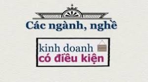 ngành nghề kinh doanh có điều kiện
