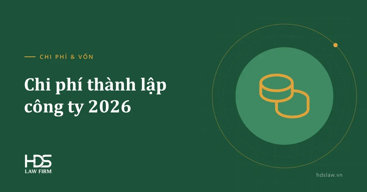 Chi phí thành lập công ty 2026 hết bao nhiêu? Bảng kê chi tiết