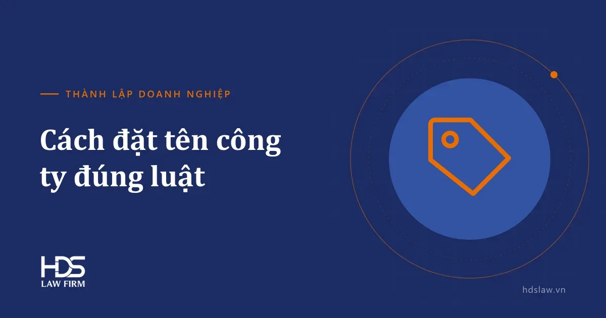 Cách đặt tên công ty đúng luật, không bị trùng (kèm ví dụ)