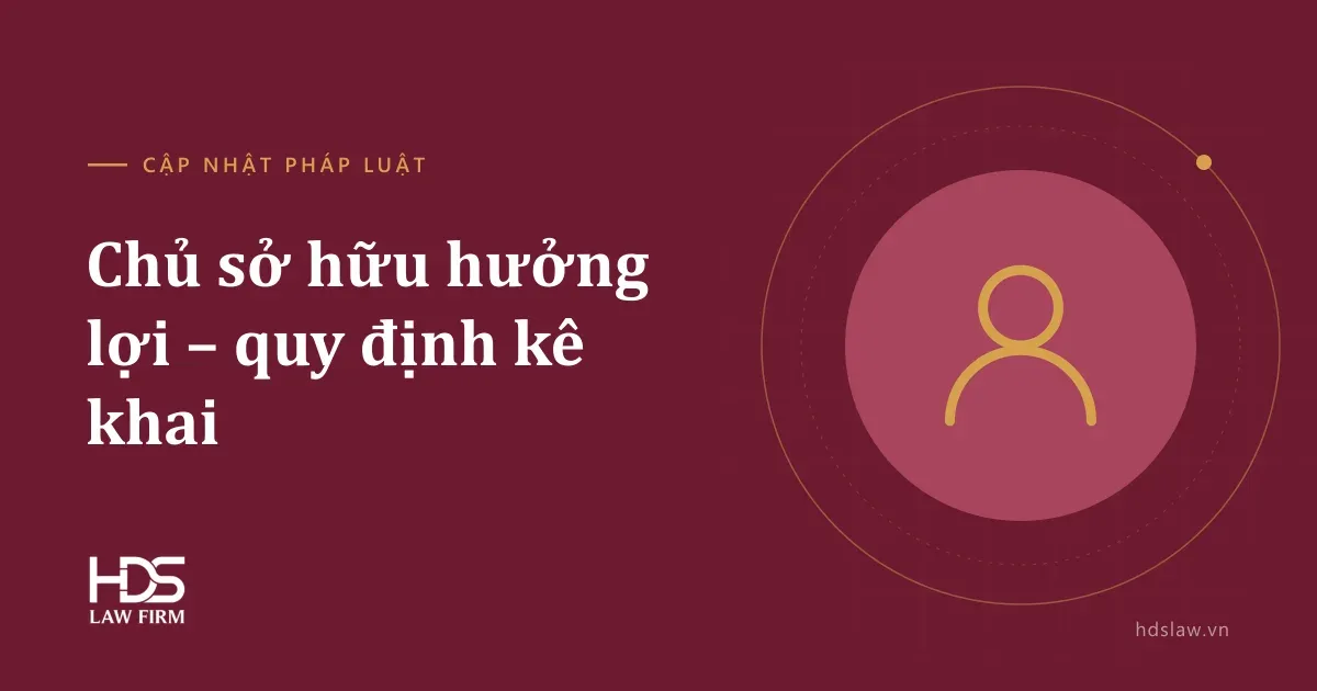 Chủ sở hữu hưởng lợi của doanh nghiệp là ai? Quy định kê khai mới