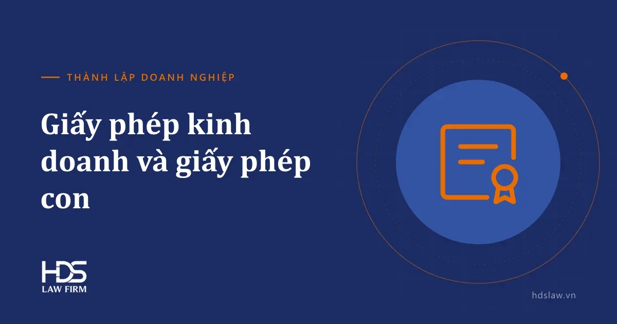 Giấy phép kinh doanh và giấy phép con: phân biệt để không vi phạm